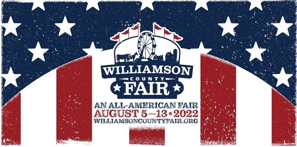 Williamson County Fair – August 5th -13th, 2022